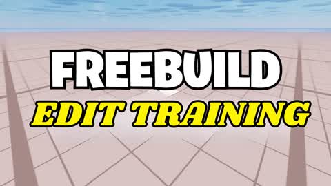 📝FREEBUILD MAP - EDIT TRAINING📝