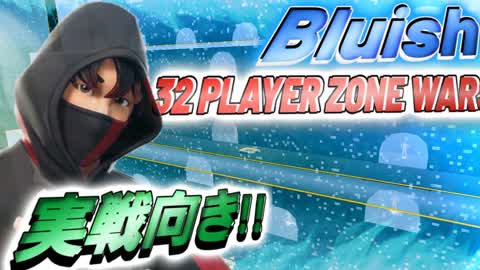 Bluish式32 PLAYER ZONE WARS