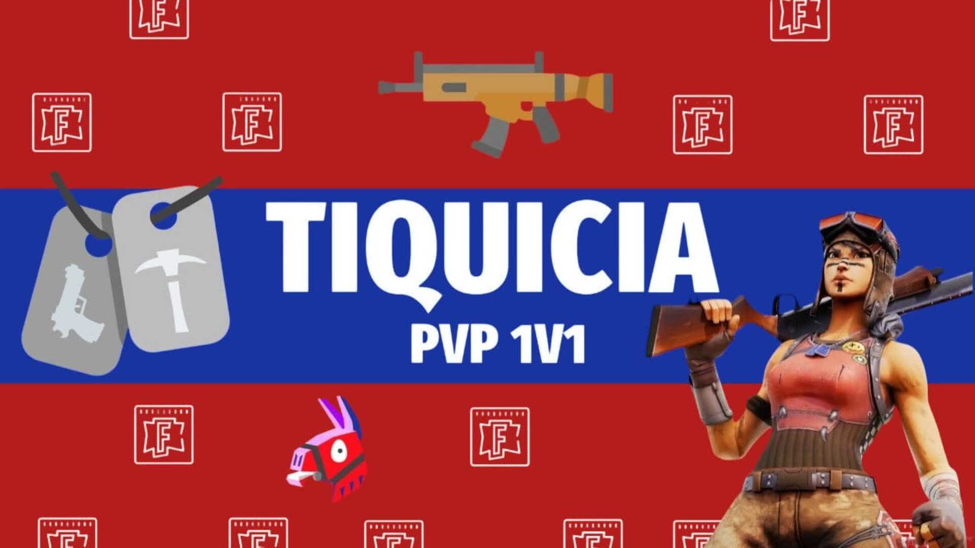 Tiquicia PVP 1V1