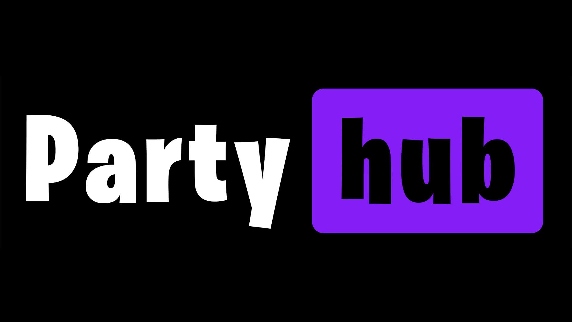 💋 Party Hub 🎶