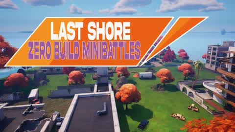 Last Shore - Zero Build Minibattles
