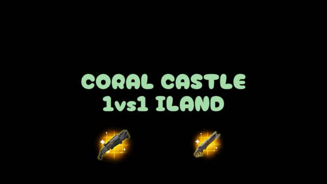 CORAL CASTLE 1v1 ISLAND