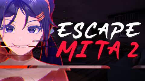 ESCAPE MITA 2 [HORROR]