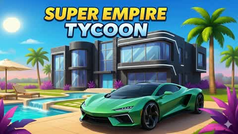 🤑SUPER EMPIRE TYCOON🏙️