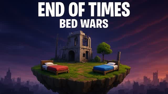 Capture 1 – END OF TIMES- BEDWARS