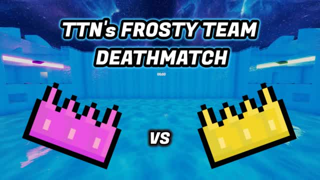 👑 TTN's FROSTY TEAM DEATHMATCH
