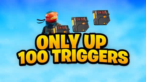 ⬆️ Only Up 100 Triggers ⬆️