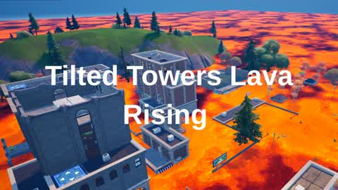 Tilted Towers Lava Rising