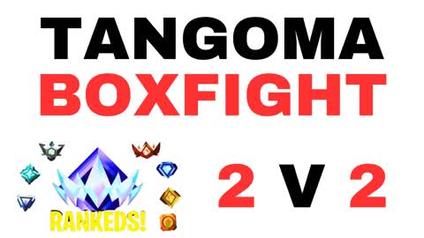 TANGOMA 2V2 BOXFIGHT RANKED