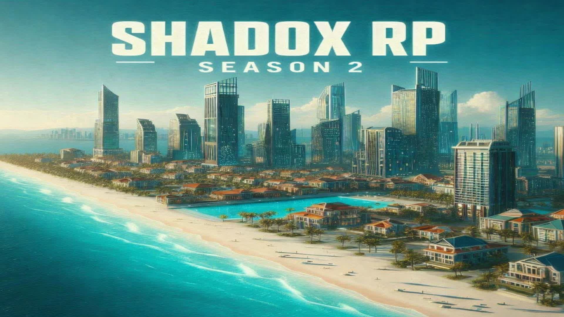 SHADOX RP 🌆 - SAISON 2 🏝️-