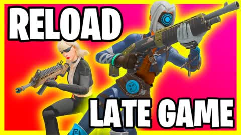 Reload Late Game