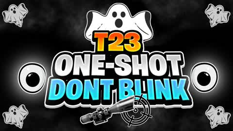 T23 ONE-SHOT DONT BLINK