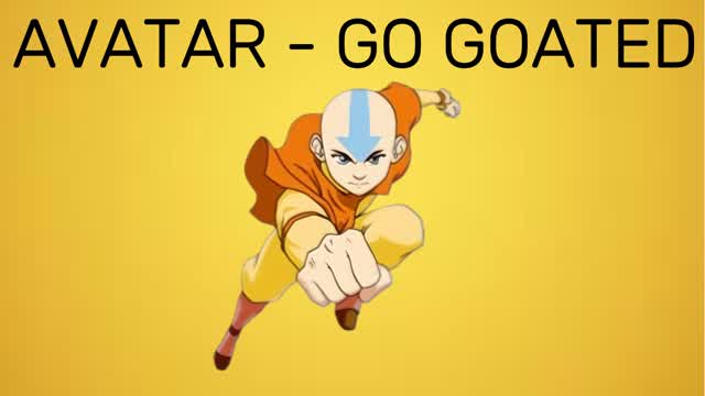 đ„đ AVATAR - GO GOATED đȘïžđ±