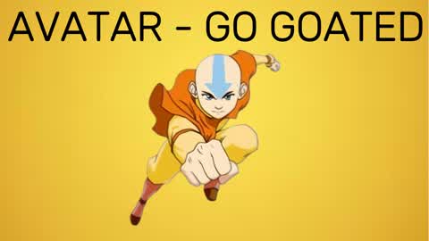 🔥🌊 AVATAR - GO GOATED 🌪️🌱