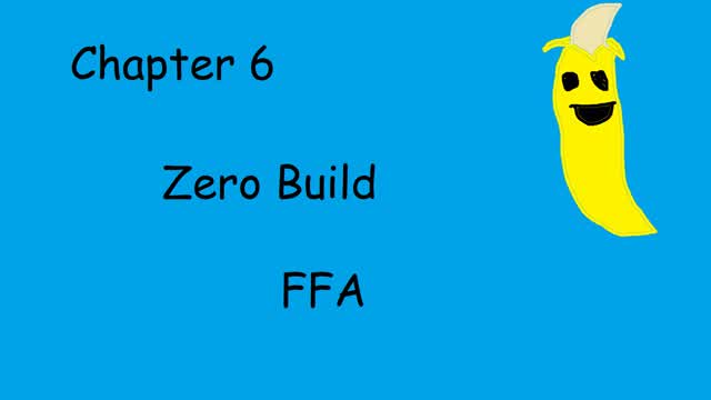 Chapter 6 Zero Build FFA