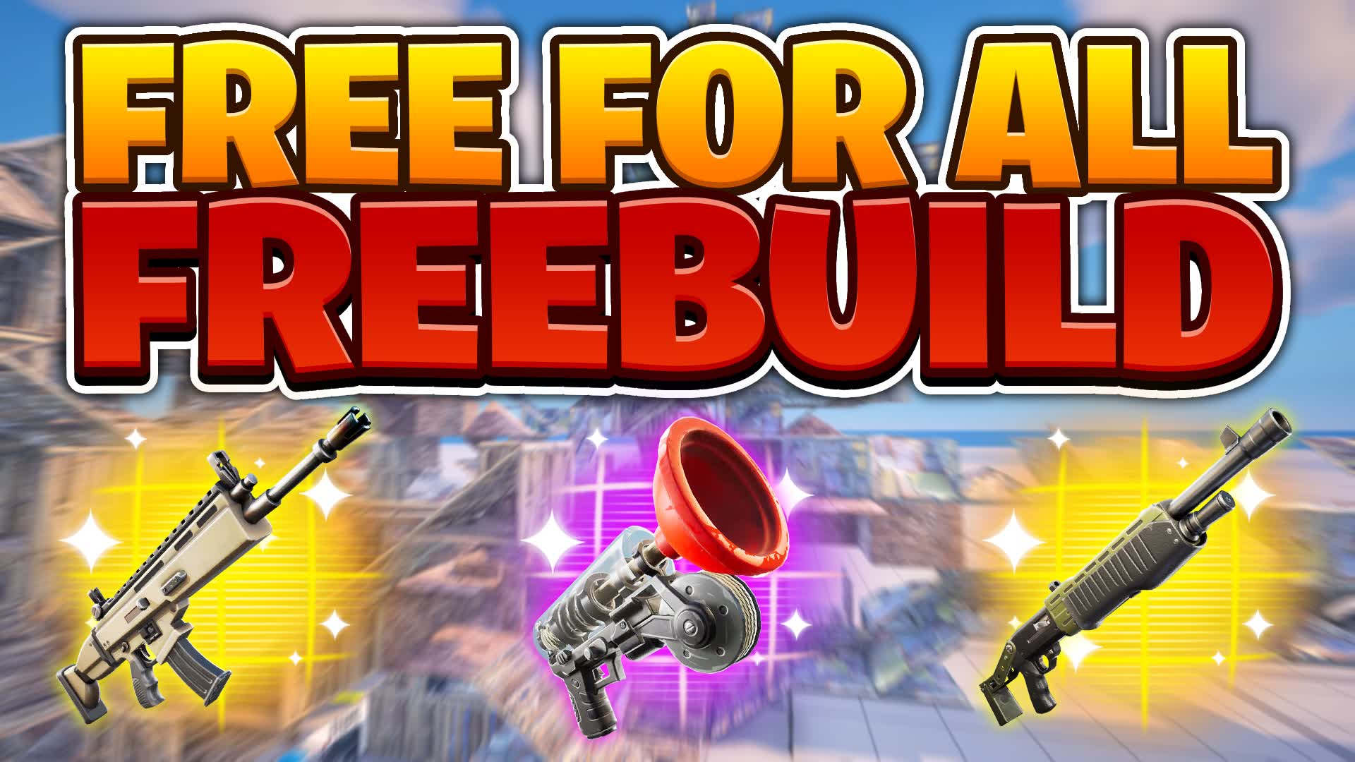 FREE FOR ALL - FREEBUILD [CLOAZY]