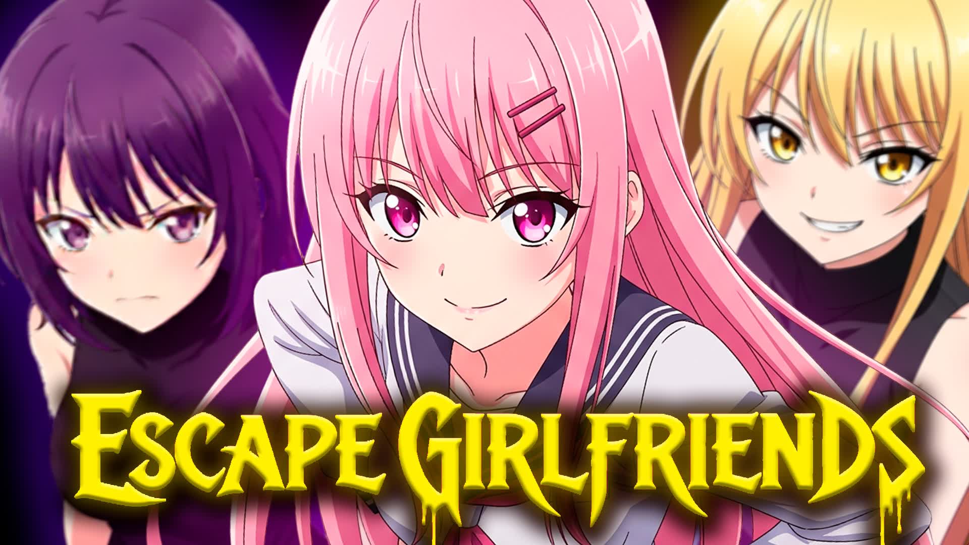 ESCAPE GIRLFRIENDS [HORROR]