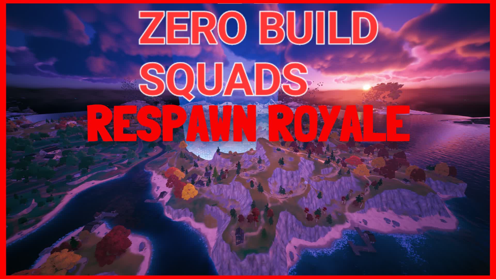 Zero Build Squads Battle Royale RESPAWN! 529660447862 by pieces_ofyou