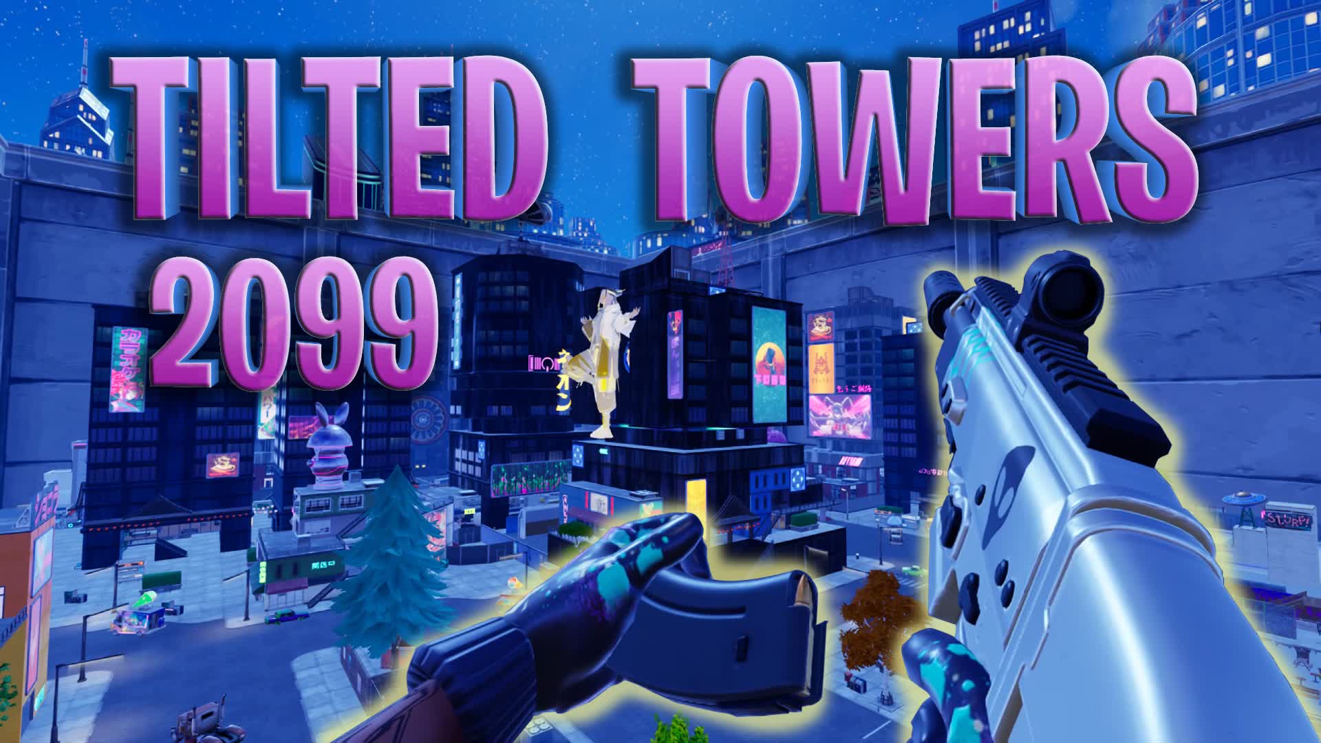 TILTED TOWERS 2099 [First Person]