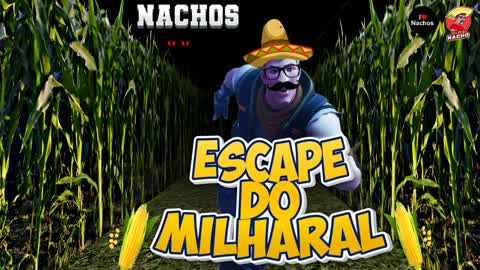 🏃ESCAPE DO MILHARAL🌽NACHOS