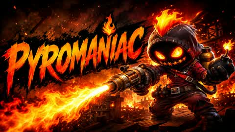 Pyromaniac PVP