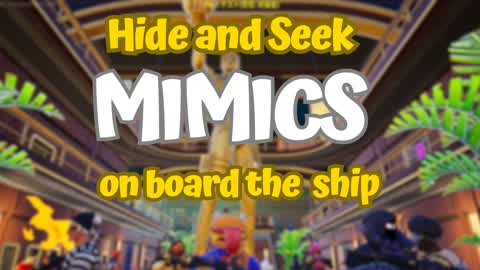 Hide and Seek Mimics on board the ship