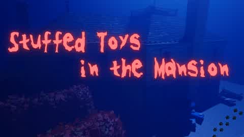 Stuffed Toys in the Mansion