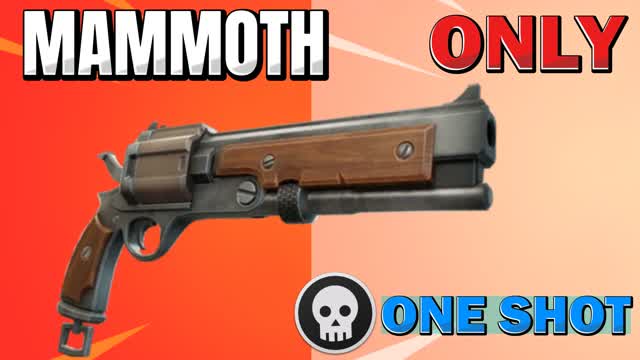MAMMOTH ONE SHOT 🎯 [FORTILLA]