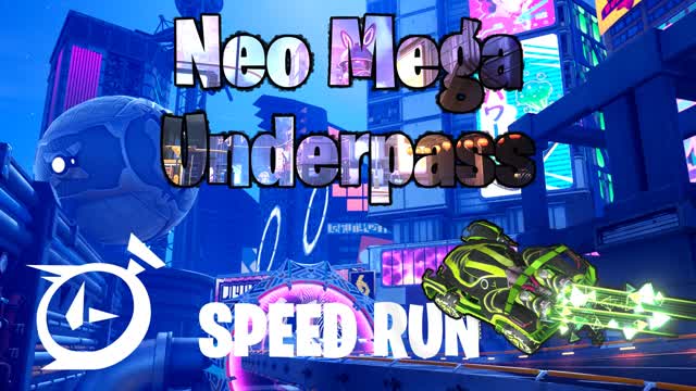 Neo Mega Underpass Speed Run