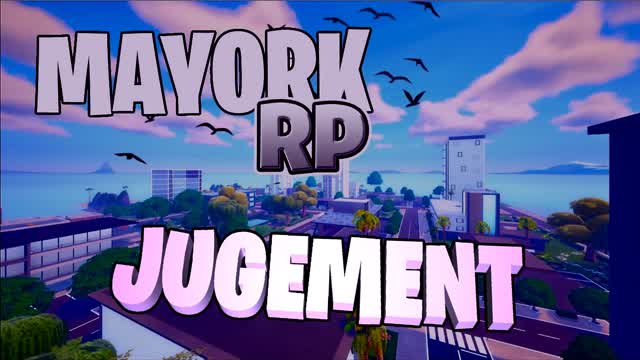 JUGEMENT MAYORK RP 🌇