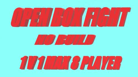 OPEN BOX FIGHT NO BUILD 1v1