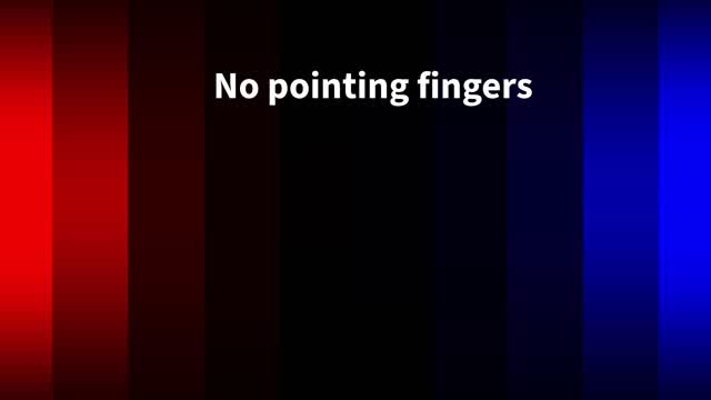 No pointing fingers