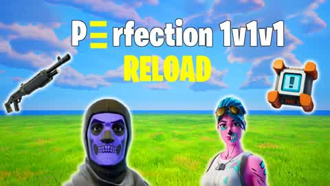 Perfection 1V1V1 Reload (Comp)