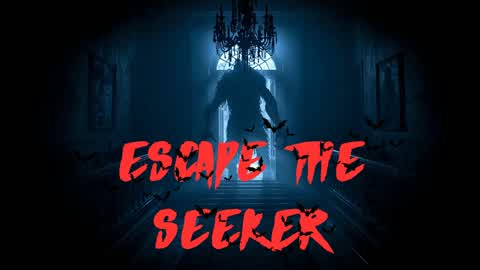 Escape The Seeker [HORROR]