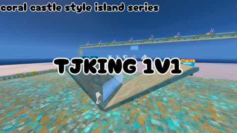 CORAL CASTLE TJKING 1v1