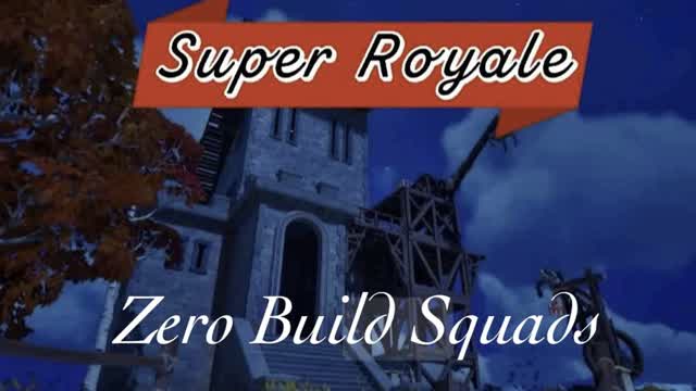 Super Royale Zero Build Squad