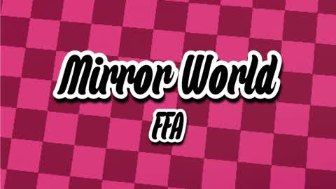 Mirror World FFA
