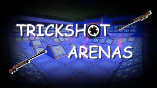 Trickshot Arenas