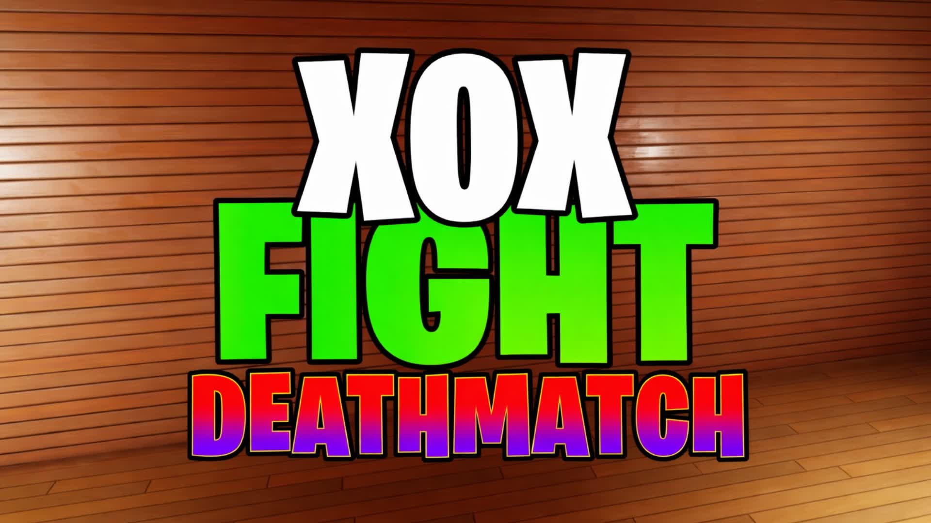XOX FIGHT DEATHMATCH
