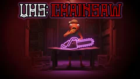 UHS: Chainsaw