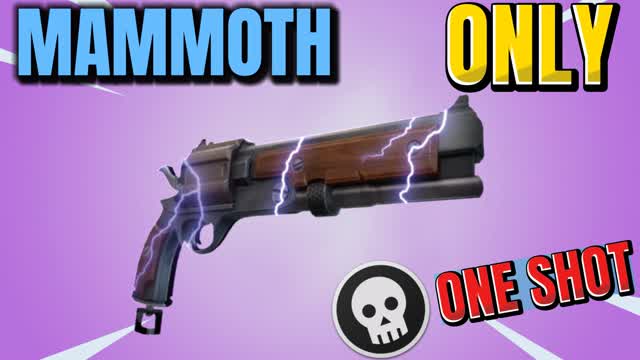 MAMMOTH ONE SHOT ONLY