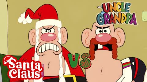 UNCLE GRANDPA vs SANTA CLAUS 🎄CHRISTMAS