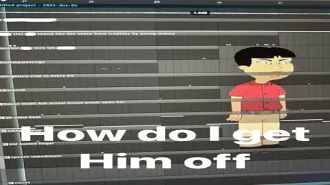 how do i get him off