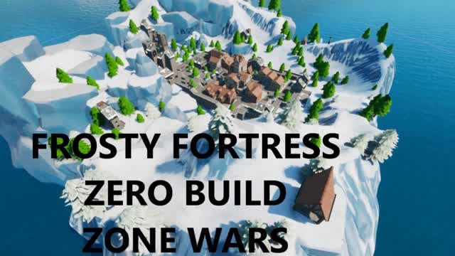 FROSTY FORTRESS ZERO BUILD ZONE WARS