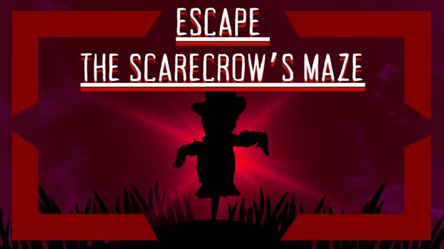 Escape the Scarecrow's maze