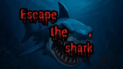 Escape the shark [Horror]