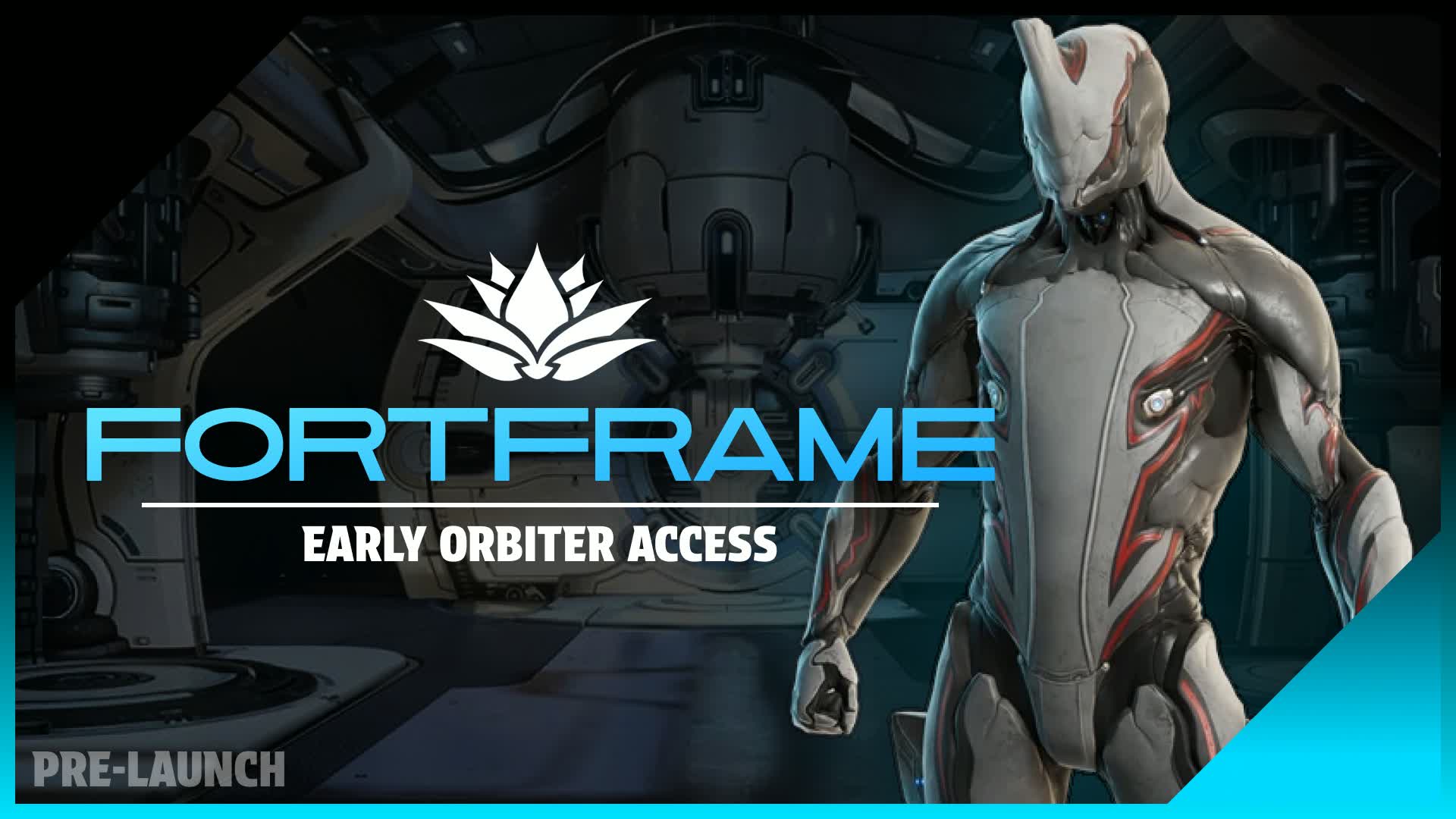 FORTFRAME | Early Orbiter Access
