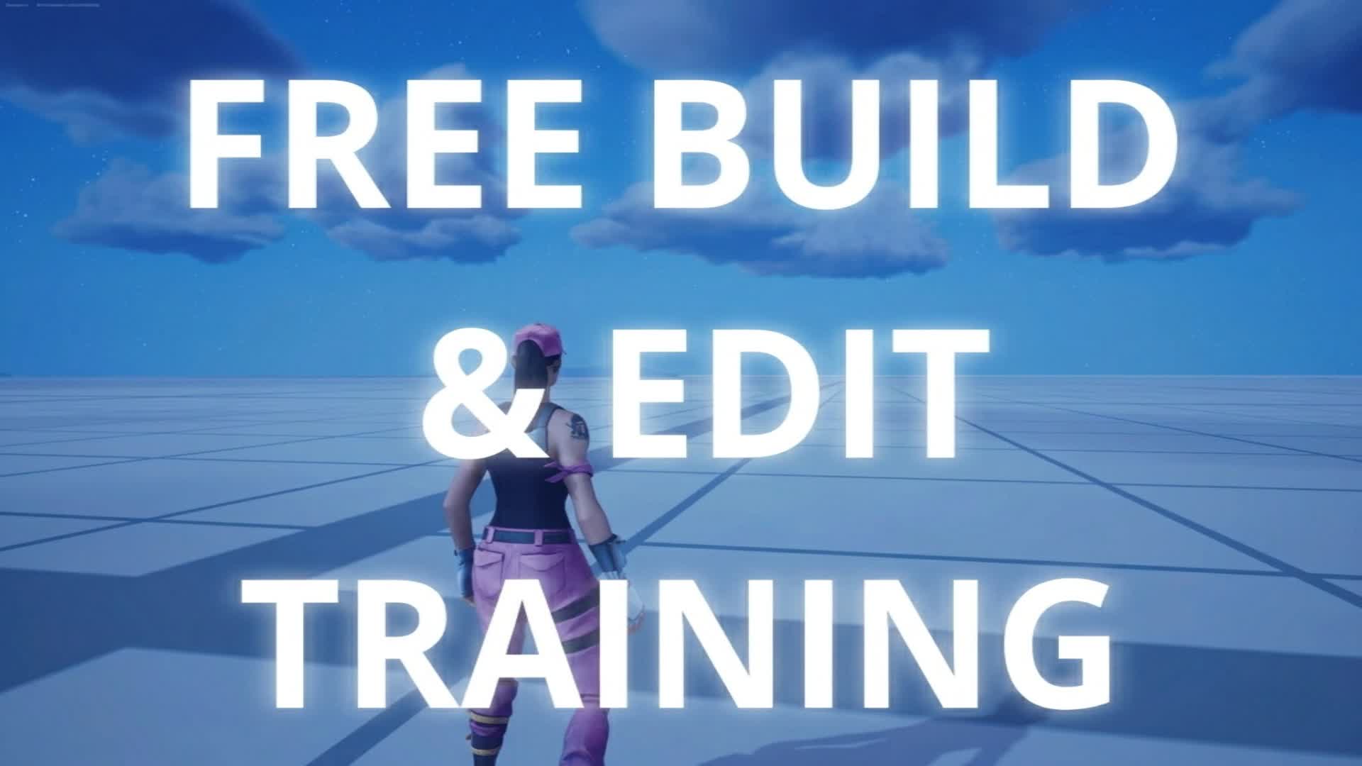 FREEBUILD & EDIT TRAINING