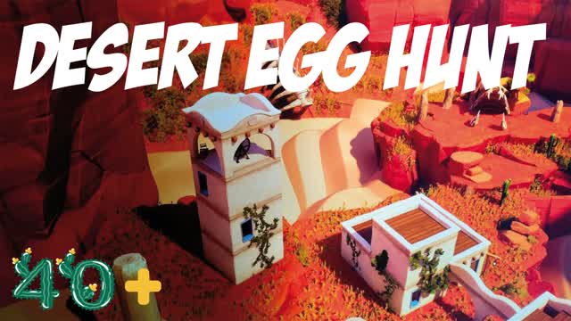 Desert egg hunt 100+