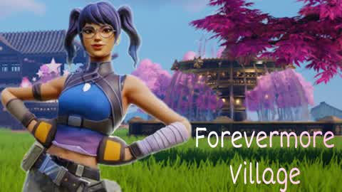 Forevermore Village (Party Royale✌️)